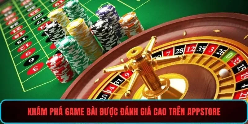 Khám phá game bài được đánh giá cao trên Appstore